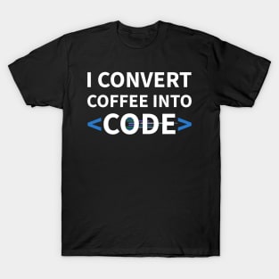 Developer I Convert Coffee Into Code T-Shirt